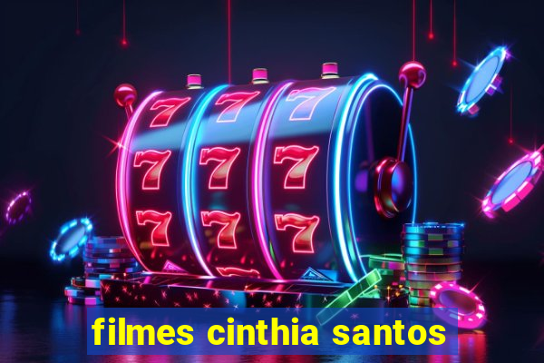 filmes cinthia santos